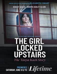 The Girl Locked Upstairs The Tanya Kach Story 2024